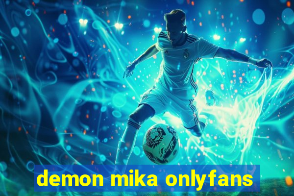 demon mika onlyfans